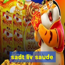 sadt liv saude